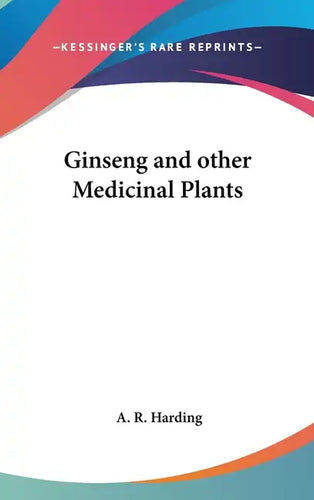 Ginseng and other Medicinal Plants - Hardcover