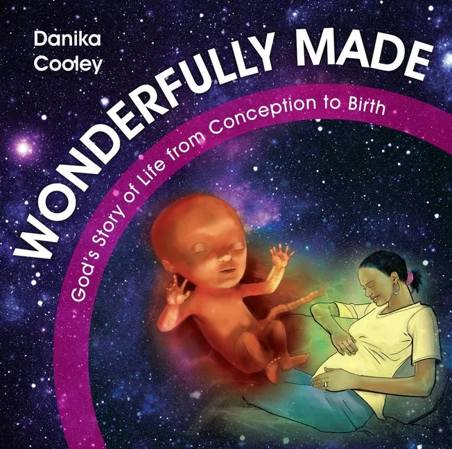 Wonderfully Made: God's Story of Life from Conception to Birth - Hardcover
