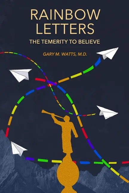 Rainbow Letters: The Temerity to Believe - Paperback