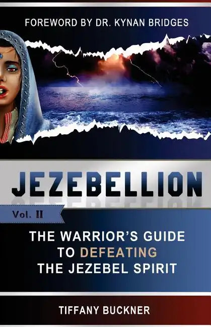 Jezebellion: The Warrior's Guide to Defeating the Jezebel Spirit - Paperback