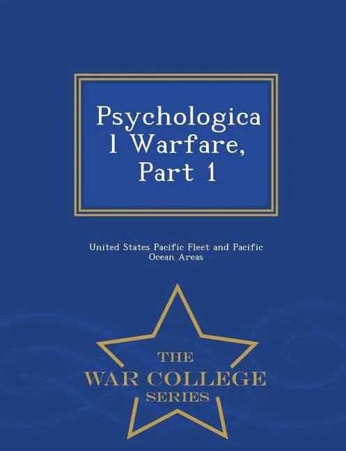 Psychological Warfare, Part 1 - War College Series - Paperback