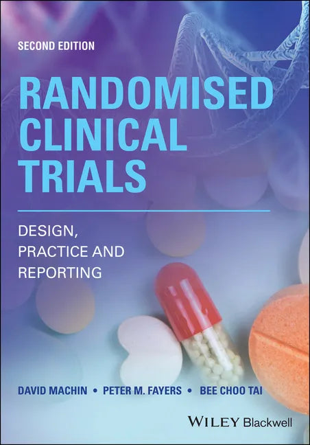 Randomised Clinical Trials: Design, Practice and Reporting - Paperback