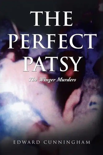 The Perfect Patsy: The Winger Murders - Paperback
