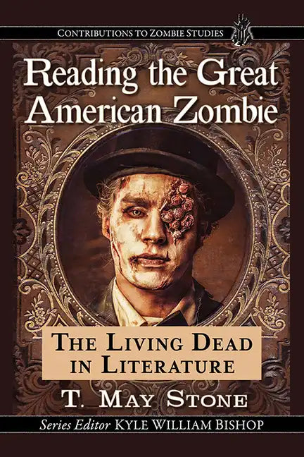 Reading the Great American Zombie: The Living Dead in Literature - Paperback