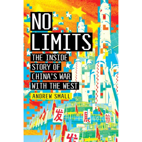 No Limits: The Inside Story of China's War with the West - Hardcover