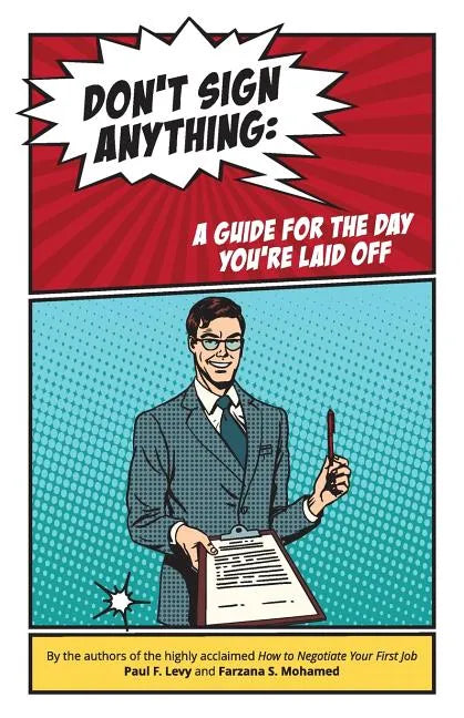 Don't sign anything: A guide for the day you are laid off - Paperback