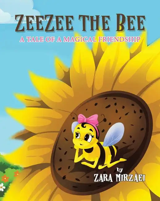 ZeeZee the Bee: A Tale of a Magical Friendship - Paperback