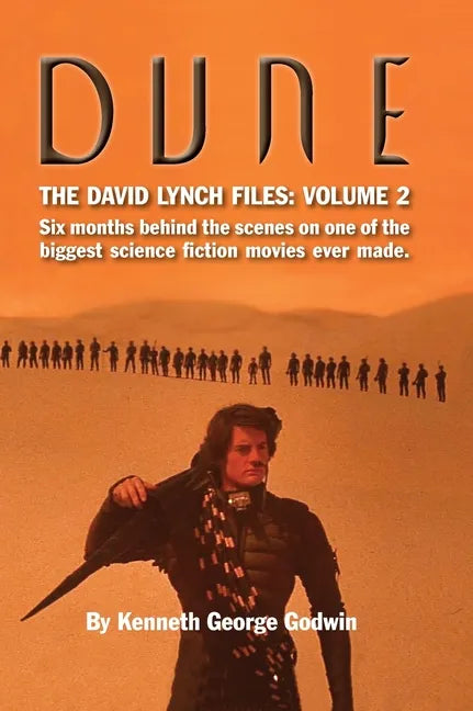 Dune, The David Lynch Files: Volume 2 (hardback): Six months behind the scenes on one of the biggest science ﬁction movies ever made. - Hardcover