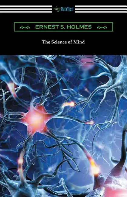 The Science of Mind (The Original 1926 Edition) - Paperback