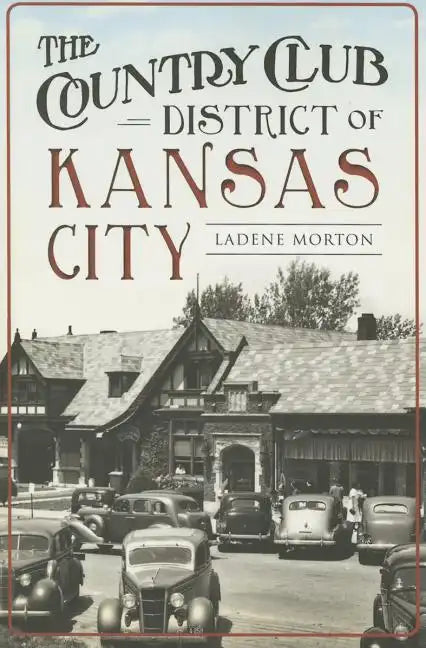 The Country Club District of Kansas City - Paperback