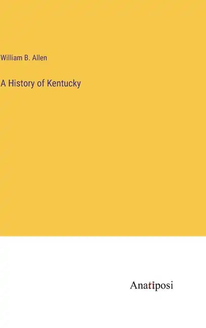 A History of Kentucky - Hardcover