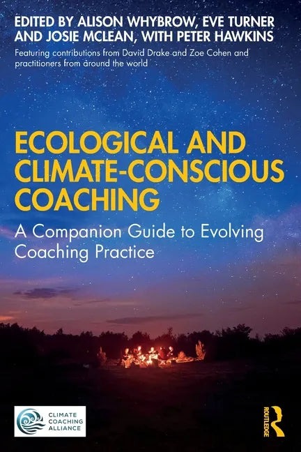 Ecological and Climate-Conscious Coaching: A Companion Guide to Evolving Coaching Practice - Paperback