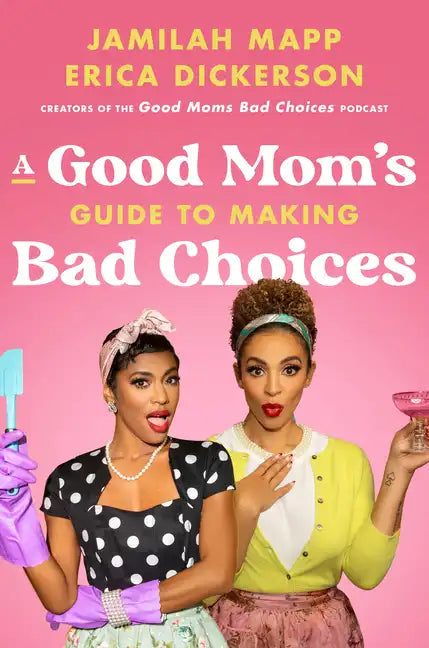 A Good Mom's Guide to Making Bad Choices - Hardcover