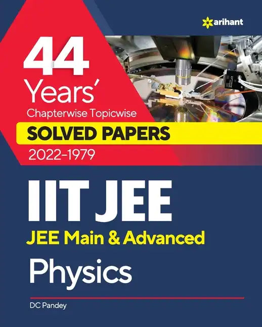 44 Years Chapterwise Topicwise Solved Papers (2022-1979) IIT JEE Physics - Paperback