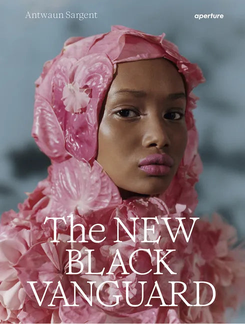 The New Black Vanguard: Photography Between Art and Fashion (Signed Edition) - Hardcover