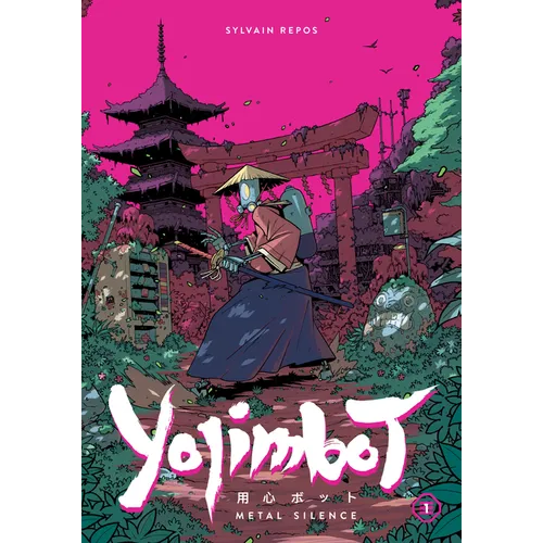 Yojimbot Volume 1: Metal Silence - Paperback