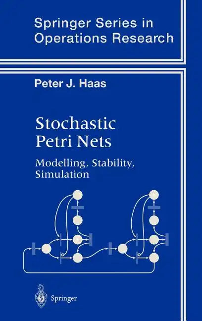 Stochastic Petri Nets: Modelling, Stability, Simulation - Hardcover