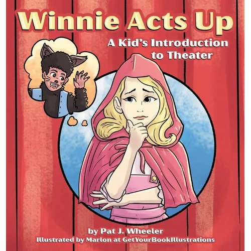 Winnie Acts Up: A Kid's Introduction to Theater - Hardcover