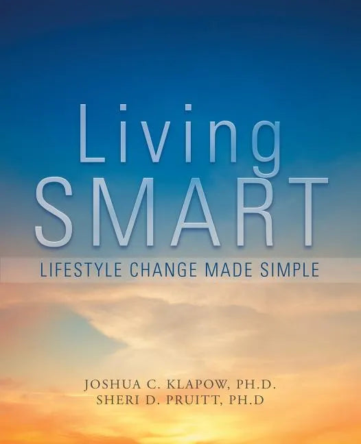 Living Smart: Lifestyle Change Made Simple - Paperback