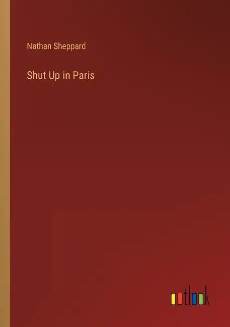Shut Up in Paris - Paperback