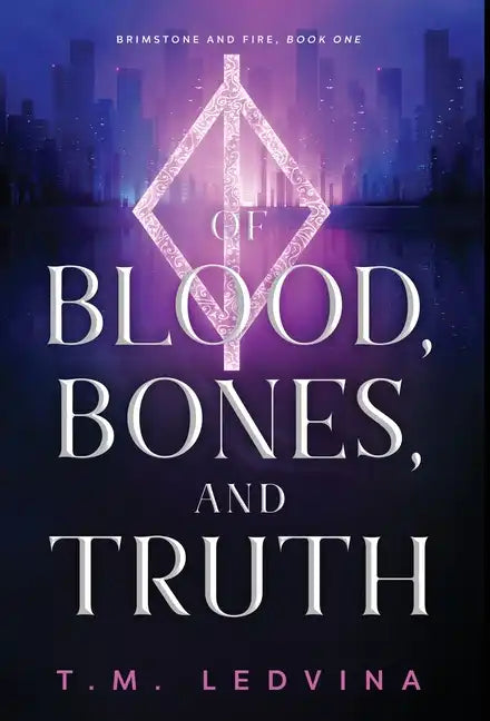 Of Blood, Bones, and Truth - Hardcover