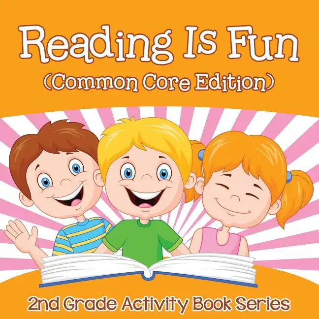 Reading Is Fun (Common Core Edition): 2nd Grade Activity Book Series - Paperback