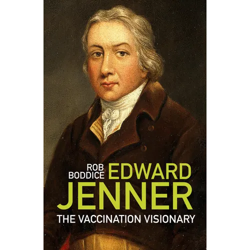 Edward Jenner: The Vaccination Visionary - Paperback