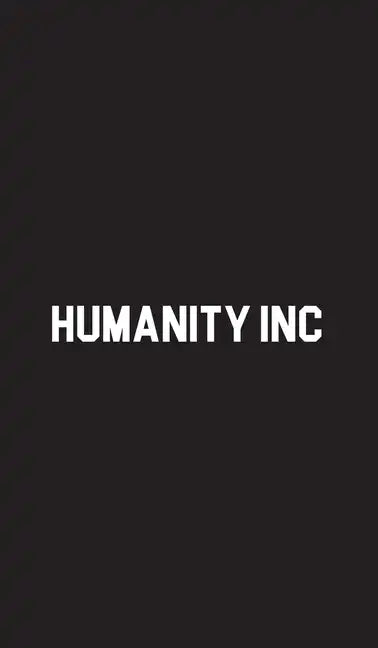 Humanity Inc - Hardcover