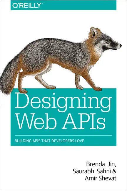 Designing Web APIs: Building APIs That Developers Love - Paperback