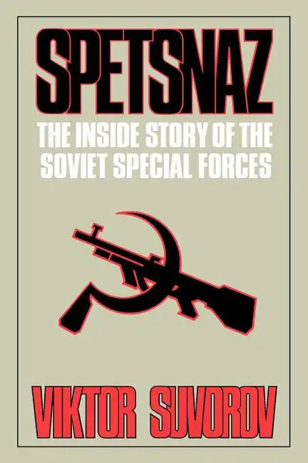 Spetsnaz: The Inside Story of the Soviet Special Forces - Paperback