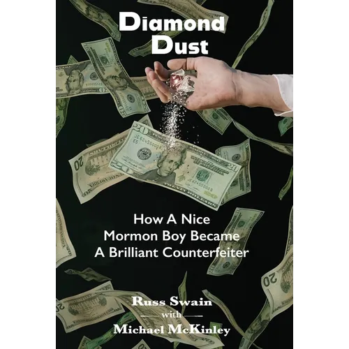 Diamond Dust: How A Nice Mormon Boy Became A Brilliant Counterfeiter - Hardcover