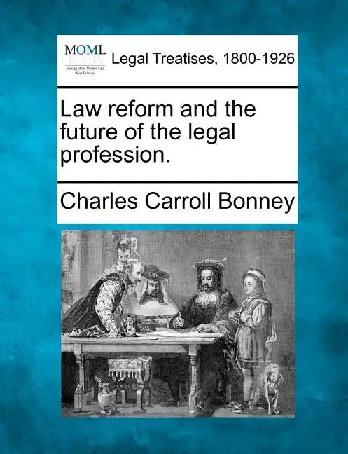 Law Reform and the Future of the Legal Profession. - Paperback