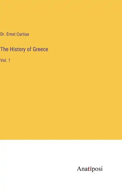 The History of Greece: Vol. 1 - Hardcover