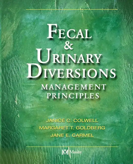 Fecal & Urinary Diversions: Management Principles - Paperback