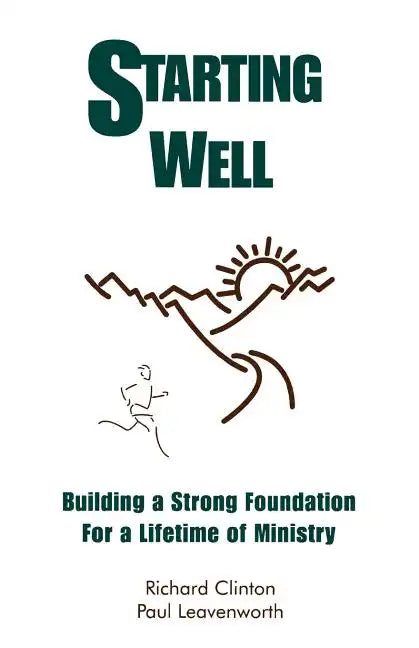 Starting Well--Building A Strong Foundation for A Life Time of Ministry - Paperback