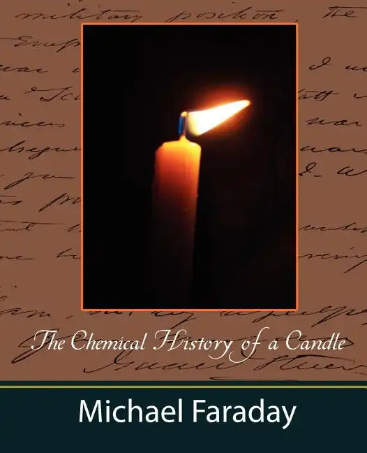 The Chemical History of a Candle (Michael Faraday) - Paperback