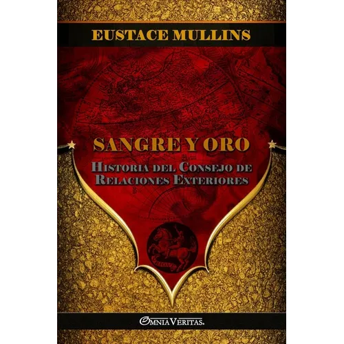 Sangre y Oro: Historia del Consejo de Relaciones Exteriores - Paperback