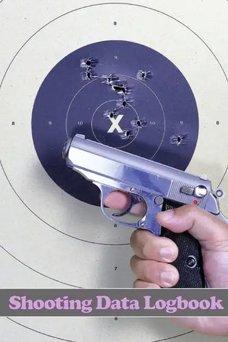 Shooting Data Logbook: Keep Record Date, Time, Location, Firearm, Scope Type, Ammunition, Distance, Primer, Brass, Diagram Pages and Many Mor - Paperback