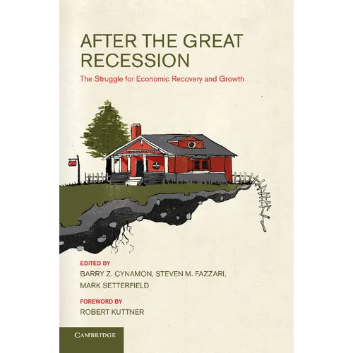After the Great Recession: The Struggle for Economic Recovery and Growth - Paperback