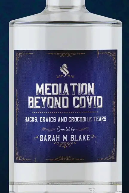 Mediation Beyond Covid: Hacks, Craics and Crocodile Tears - Paperback