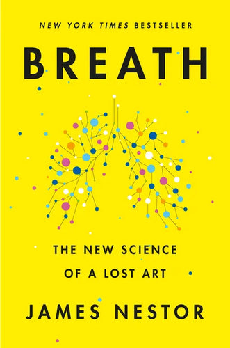 Breath: The New Science of a Lost Art - Hardcover