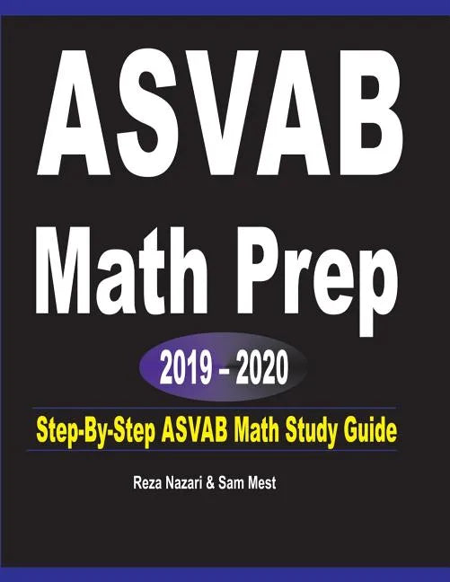 ASVAB Math Prep 2019 - 2020: Step-By-Step ASVAB Math Study Guide - Paperback