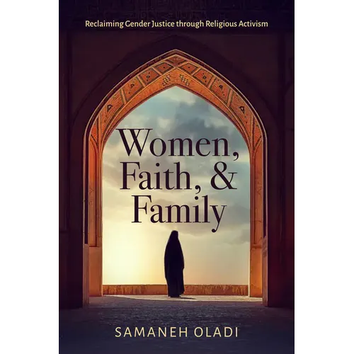 Women, Faith, and Family: Reclaiming Gender Justice Through Religious Activism - Hardcover