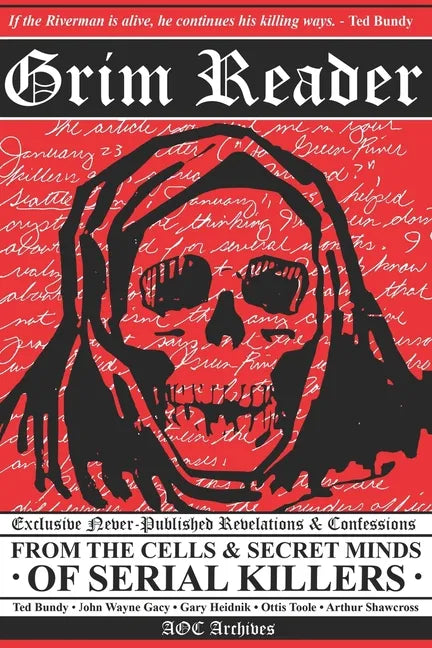 Grim Reader: Revelations & Confessions from the Cells & Secret Minds of Serial Killers - Paperback