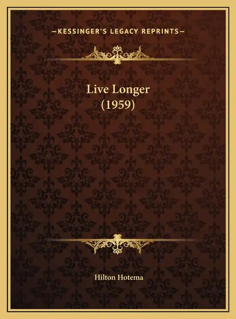 Live Longer (1959) - Hardcover