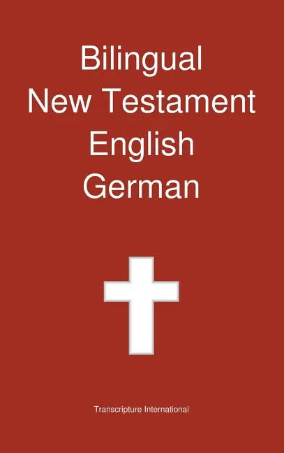 Bilingual New Testament, English - German - Hardcover