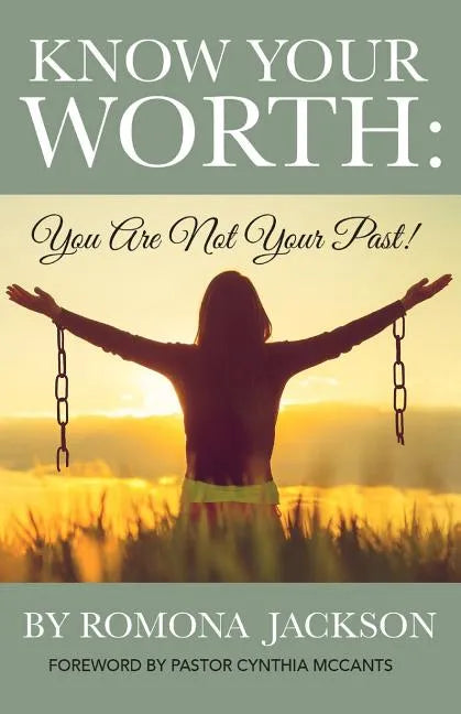 Know Your Worth: You Are Not Your Past - Paperback