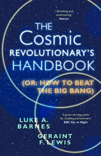 The Cosmic Revolutionary's Handbook: (Or: How to Beat the Big Bang) - Paperback