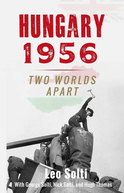 Hungary 1956: Two Worlds Apart - Paperback