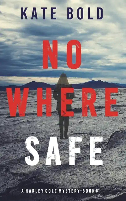 Nowhere Safe (A Harley Cole FBI Suspense Thriller-Book 1) - Hardcover